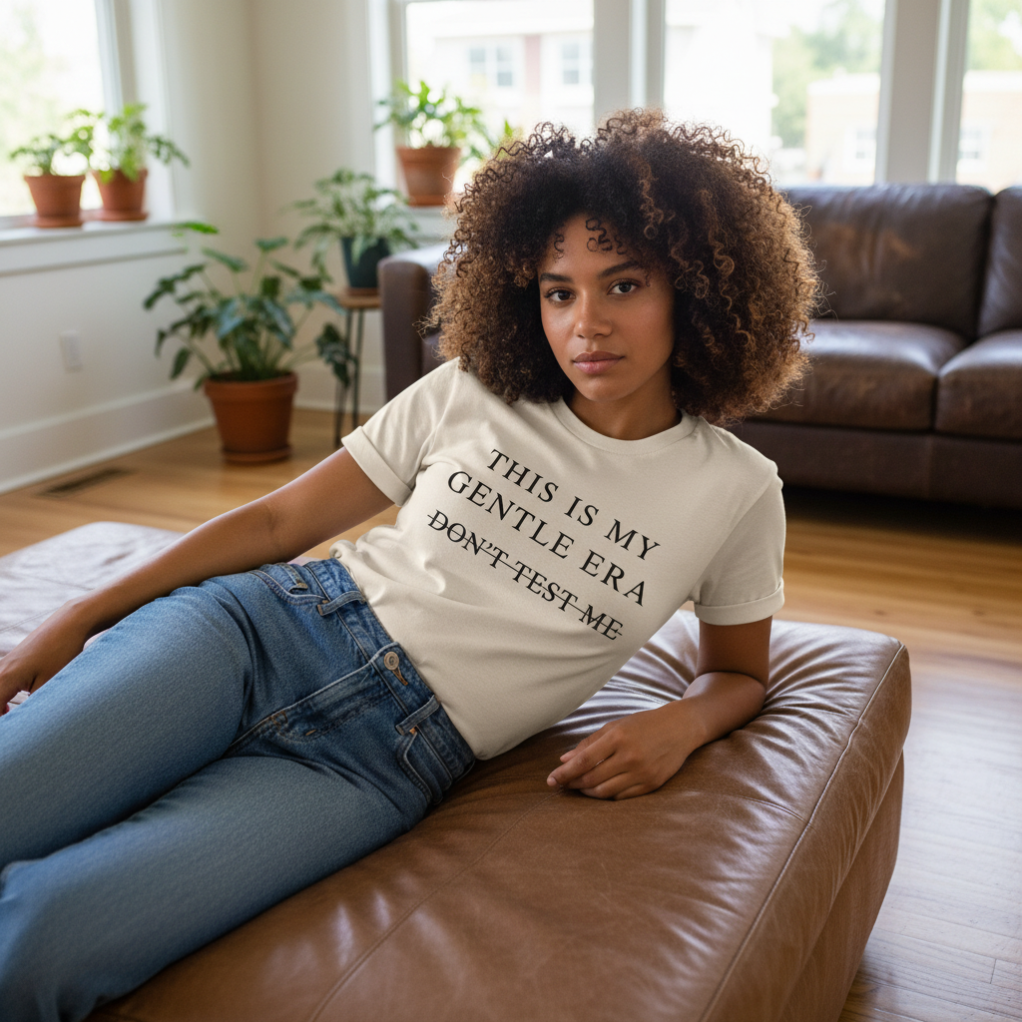 This is my Gentle Era. Premium Organic T-Shirt Women. - For the ones healing, but still a little dangerous.