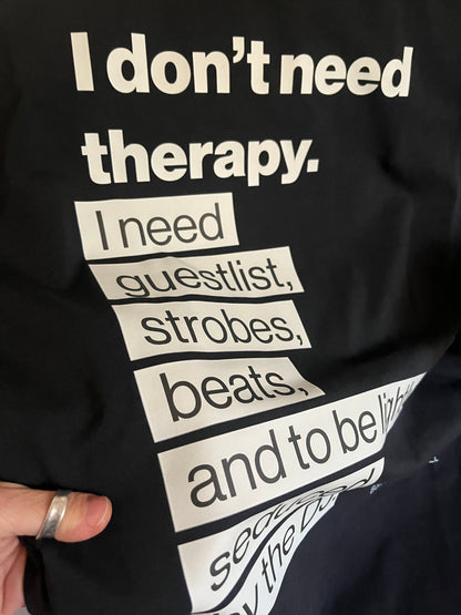 I Don’t Need Therapy. Premium Oversized Unisex T-Shirt - Melancholy Clubwear for the Emotionally Literate