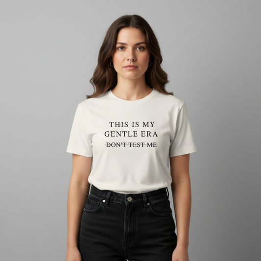 This is my Gentle Era. Premium Organic T-Shirt Women. - For the ones healing, but still a little dangerous.