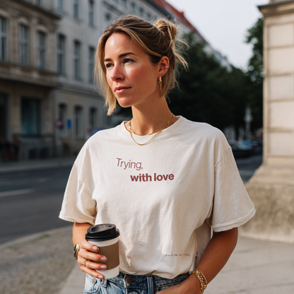 Trying, with love. Premium Oversized Unisex T-Shirt