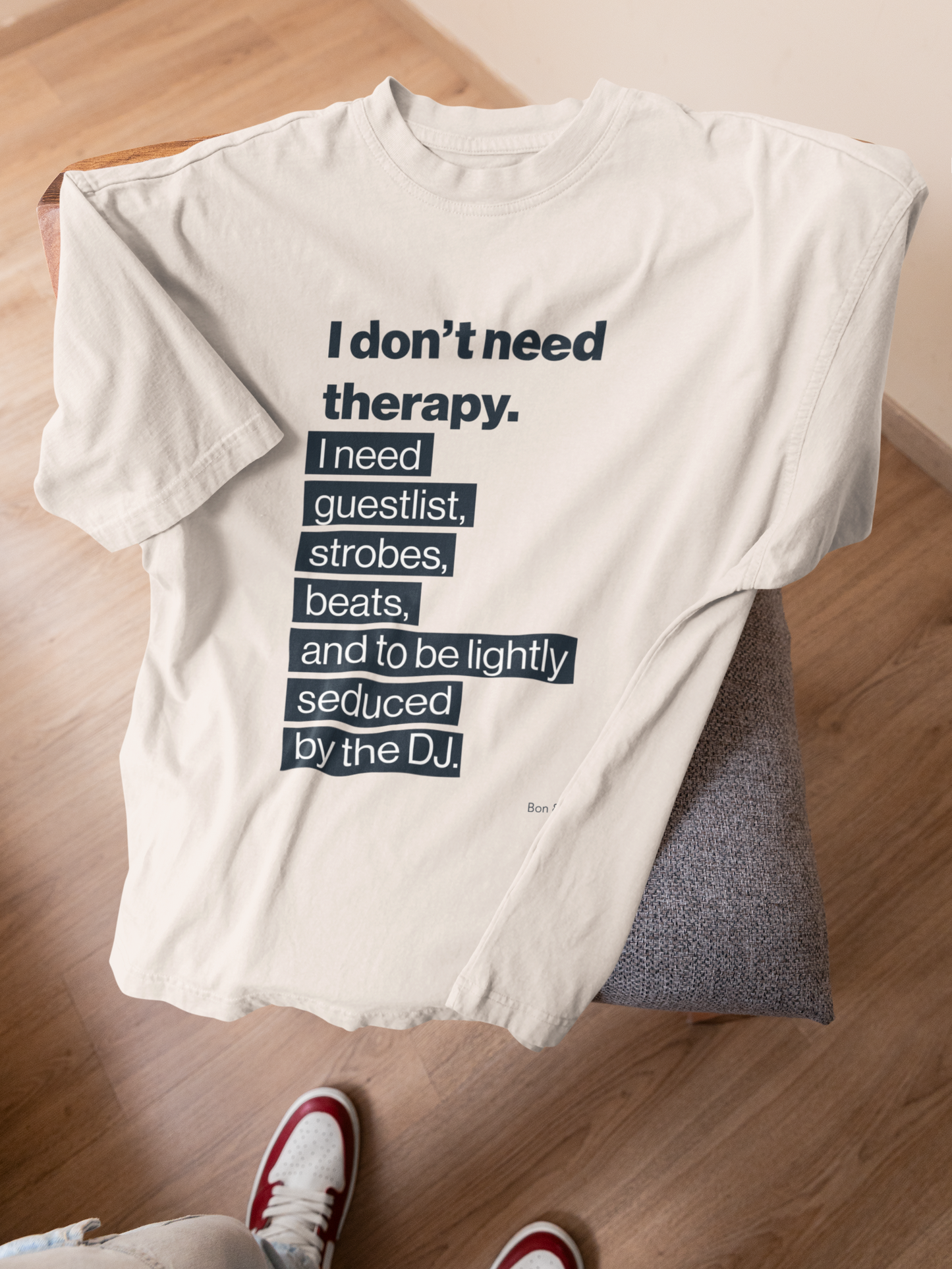 I Don’t Need Therapy. Premium Oversized Unisex T-Shirt - Melancholy Clubwear for the Emotionally Literate
