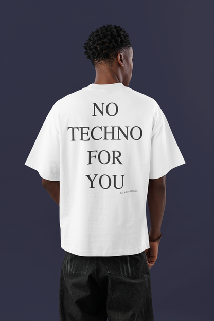 NO TECHNO FOR YOU. Premium Oversized Unisex T-Shirt. - Detoxing from dopamine.